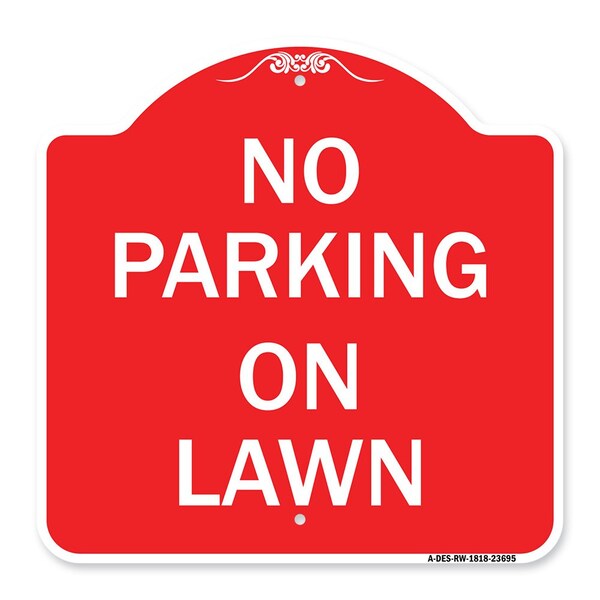 Signmission Designer Series Sign-No Parking on Lawn, Red & White Aluminum Sign, 18" x 18", RW-1818-23695 A-DES-RW-1818-23695 - main